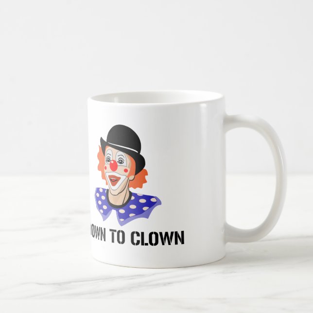 Down To Clown Funny Humor Joke Coffee Mug (Right)