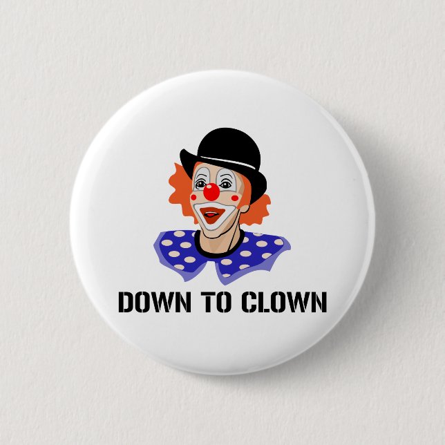 Down To Clown Funny Humor Joke Pinback Button (Front)