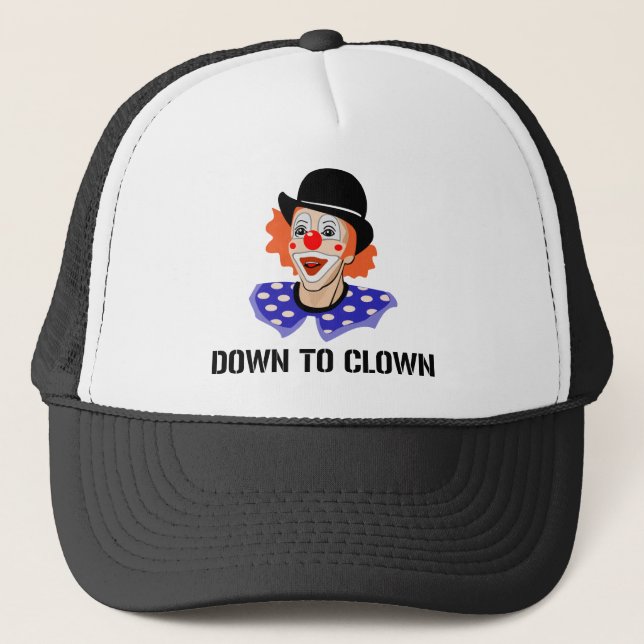 Down To Clown Funny Humor Joke Trucker Hat (Front)