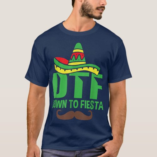 Down To Fiesta Cinco de Mayo Costume Party Outfit T_Shirt