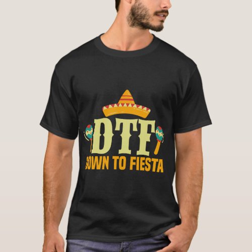 Down to Fiesta Cinco de Mayo Mexican Party  gift T_Shirt