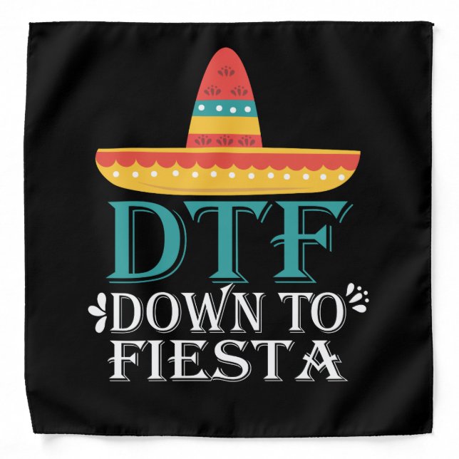 Down To Fiesta DTF - Funny Cinco De Mayo Bandana (Front)