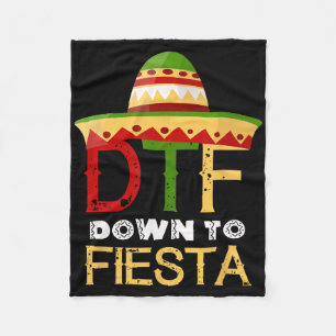Down To Fiesta Dtf Mexican Mexico Cinco De Mayo Fleece Blanket