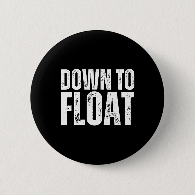 Down To Float Trip Tubing River Float Boating Summ Button (Front)