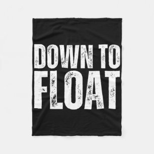 Down To Float Trip Tubing River Float Boating Summ Fleece Blanket