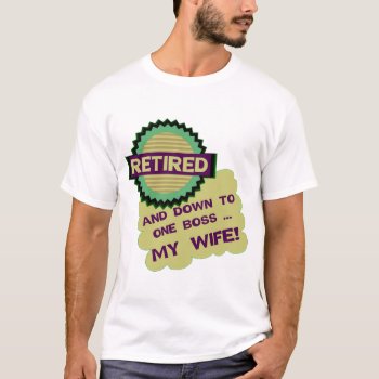 Down To One Boss T-shirt by retirementgifts at Zazzle