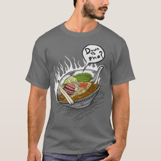 DOWN TO PHO T-Shirt