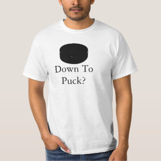 Down To Puck? T-Shirt