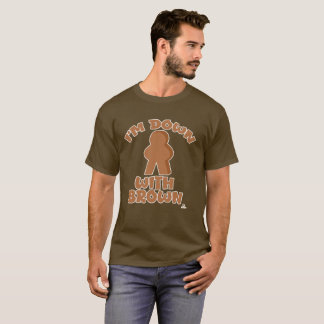  Down with Brown Fun Game Piece Choice T-Shirt
