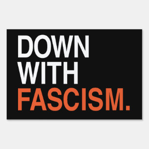 DOWN WITH FASCISM. SIGN