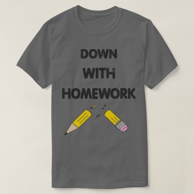 Down With Homework  T-Shirt (Design Front)
