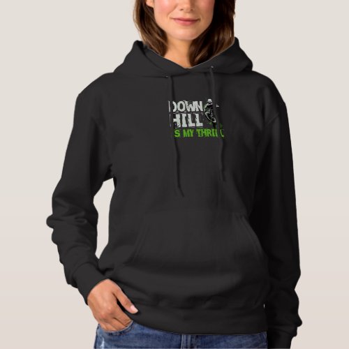 Downhill Is My Thrill Mountain Bike Mtb Biking Quo Hoodie