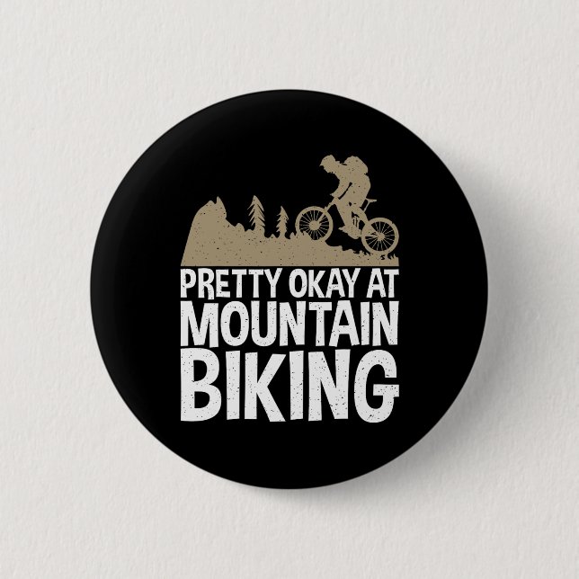 Downhill Pretty Okay At Mountain Biking  Button (Front)