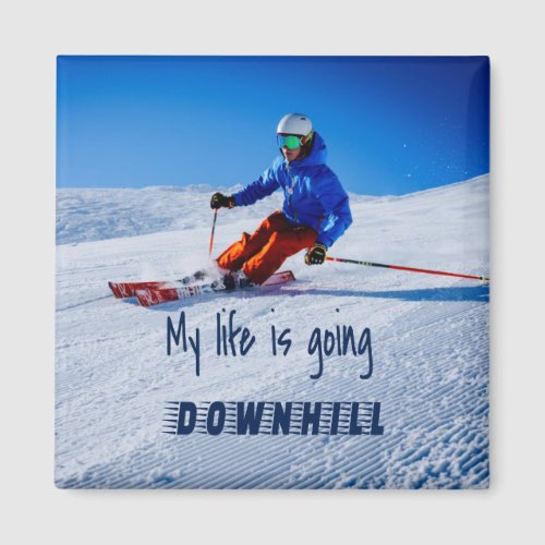 Downhill Skiing Funny Motivational Snow Ski Magnet