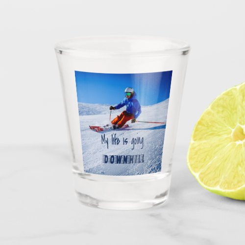 Downhill Skiing Funny Motivational Snow Ski Shot Glass