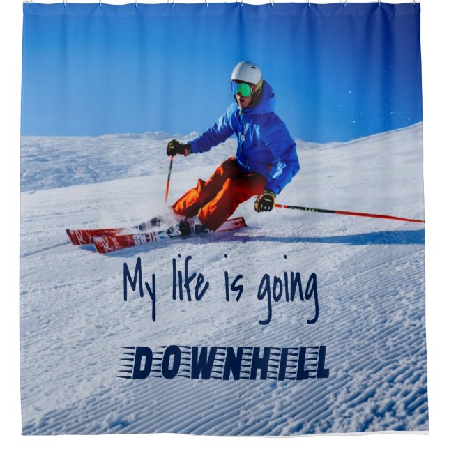 Downhill Skiing Funny Motivational Snow Ski Shower Curtain (Front)