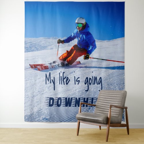 Downhill Skiing Funny Motivational Snow Ski Tapestry