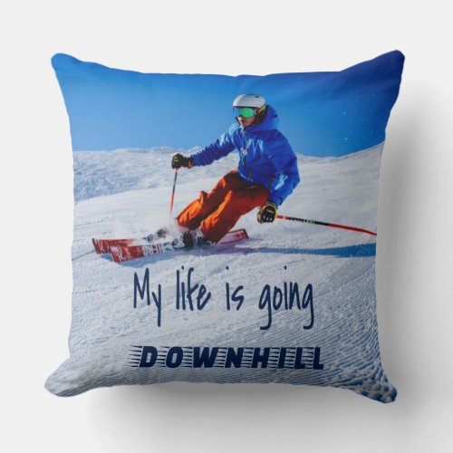 Downhill Skiing Funny Motivational Snow Ski Throw Pillow