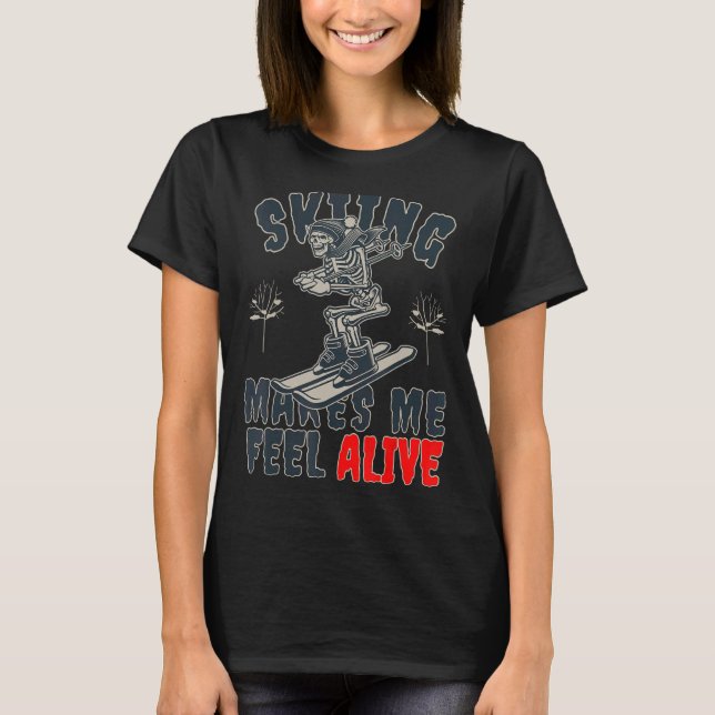 Downhill Skiing Skeleton I Feel Alive Skiing T-Shirt (Front)