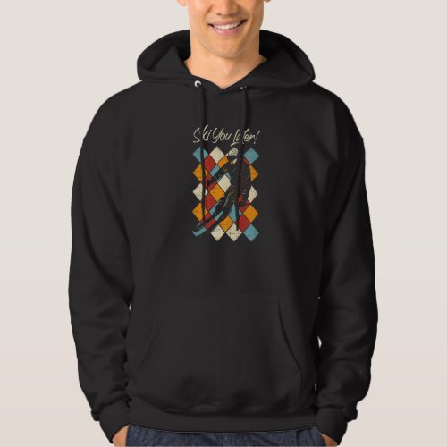 Downhill Skiing Ski You Later For Men  Women Funn Hoodie