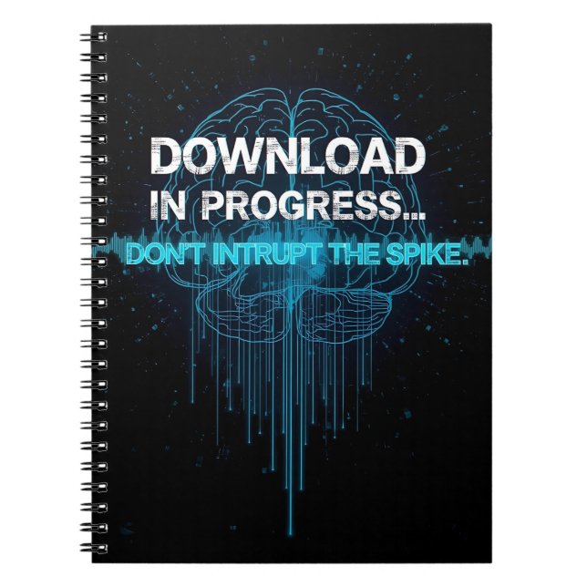 Download in Progress… Don’t Interrupt the Spike  Notebook (Front)