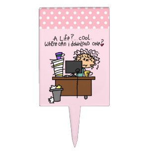 Download Life Humor Cake Topper