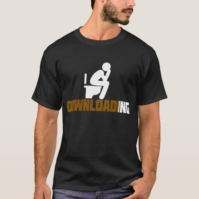 Downloading - Funny Sarcastic Toilet Pooping T-Shirt (Front)