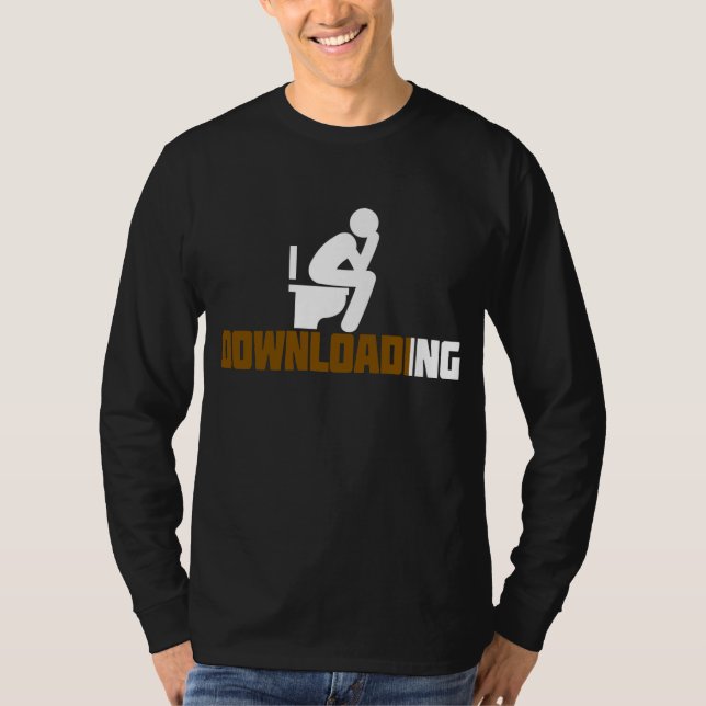 Downloading - Funny Sarcastic Toilet Pooping  T-Shirt (Front)