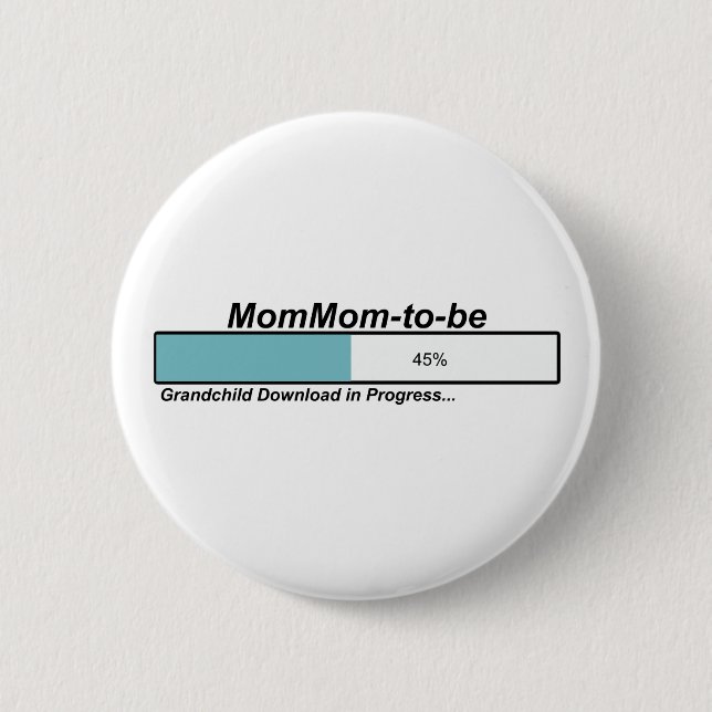 Downloading MomMom to Be Button (Front)