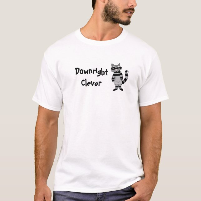 Downright Clever Funny Raccoon T-Shirt (Front)