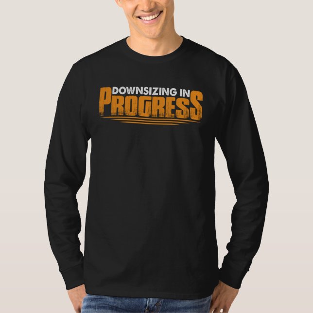 Downsizing In Progress       T-Shirt (Front)