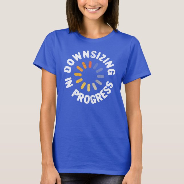Downsizing in Progress Weight Loss Action Plan T-Shirt (Front)
