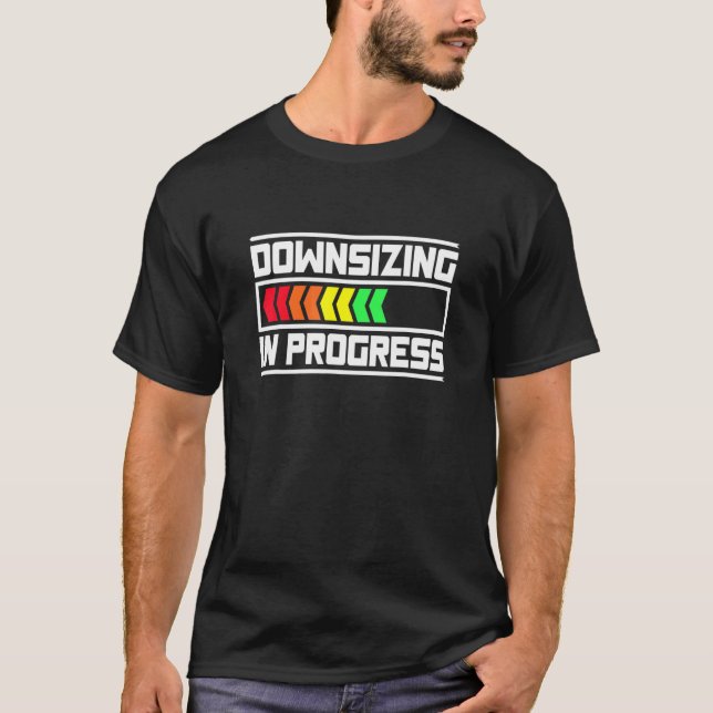 Downsizing In Progress Weight Loss T-Shirt (Front)