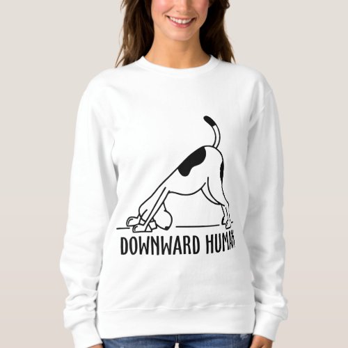 Downward Human Dog Funny Yoga Workout Dog Lover Sweatshirt
