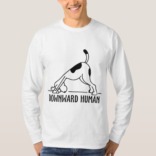 Downward Human Dog Funny Yoga Workout Dog Lover T_Shirt