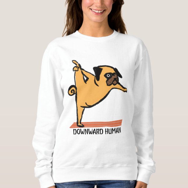 Downward Human-Yoga-Dog-Funny Sweatshirt (Front)