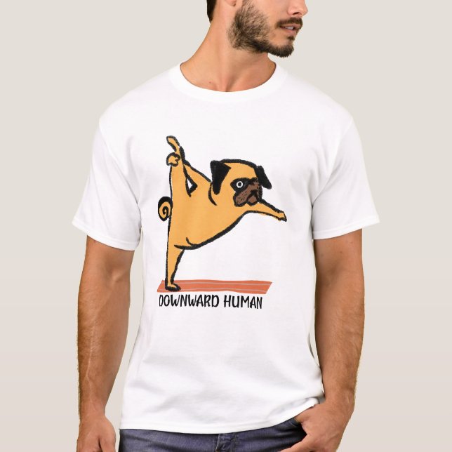 Downward Human-Yoga-Dog-Funny T-Shirt (Front)