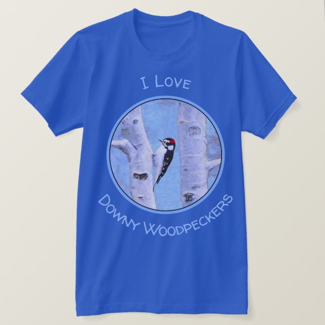 Downy Woodpecker Painting - Original Bird Art T-Shirt (Design Front)