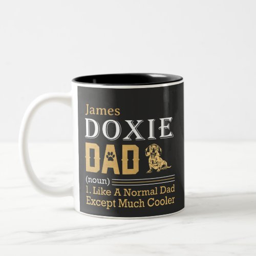 Doxie Dad Like Normal Dad But Much Cooler Dog Dad Two_Tone Coffee Mug