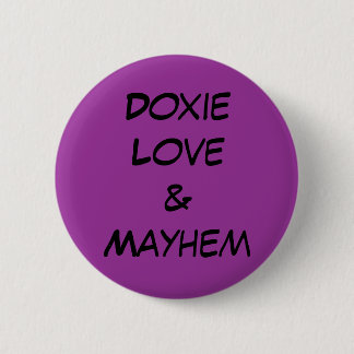 Doxie Love & Mayhem Pinback Button