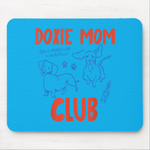 Doxie Mom Club Funny Dachshund Dog Lover Men Women Mouse Pad