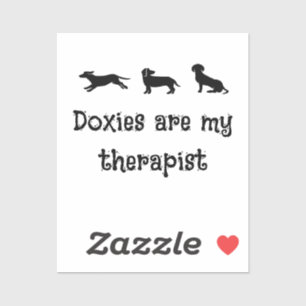 Doxies are my Therapist Cute Dachshund Sticker