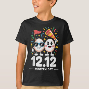 Dozen Day December Vibes 12.12 Funny Egg Celebrati T-Shirt