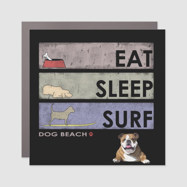 Dozer Surfs Eat Sleep SURF car magnet (Front)