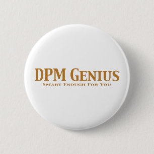 DPM Genius Gifts Pinback Button