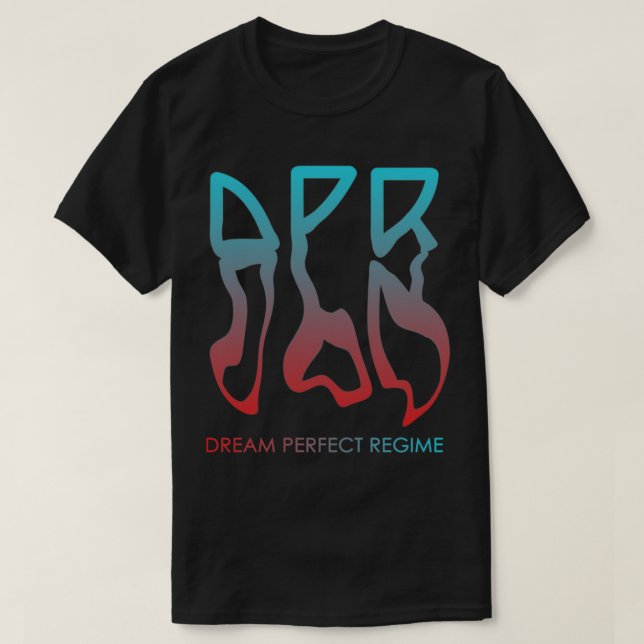 DPR Dream Perfect Regime           T-Shirt (Design Front)