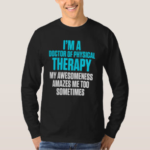 Dpt Doctor Of Physical Therapy Amazes Physiotherap T-Shirt