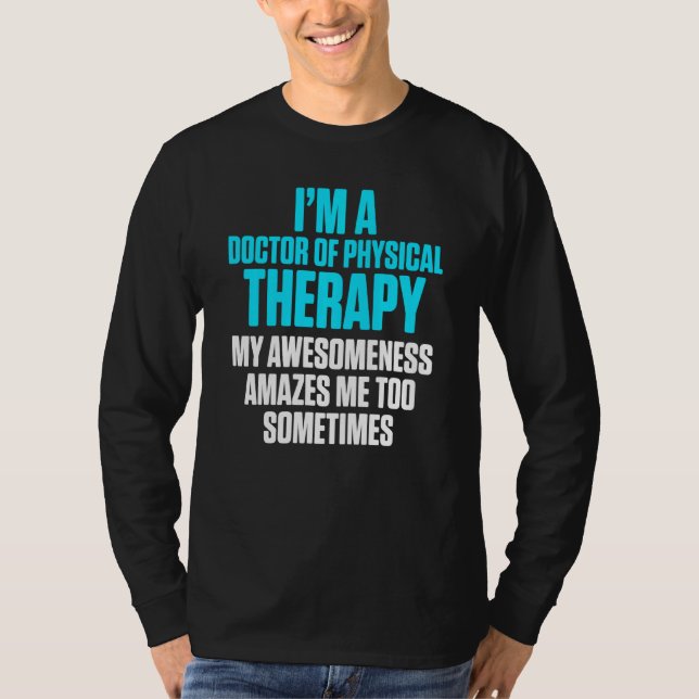 Dpt Doctor Of Physical Therapy Amazes Physiotherap T-Shirt (Front)