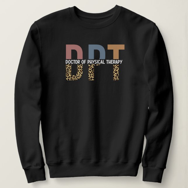 DPT Doctor of Physical Therapy Cheetah Typography Sweatshirt (Design Front)