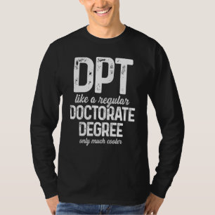 Dpt Doctor Of Physical Therapy Cool Physiotherapy T-Shirt